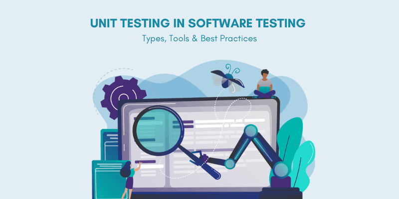 Unit Testing in Software Testing: Types, Tools & Best Practices