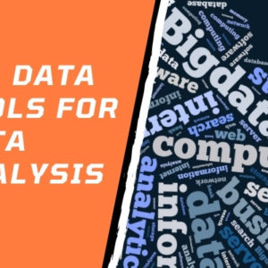 Top 5 Big Data Tools For Data Analysis