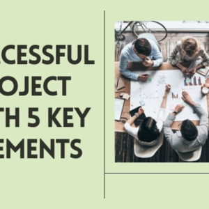 Successful Project Team with 5 Key Elements