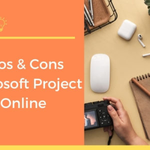 Pros & Cons Microsoft Project Online