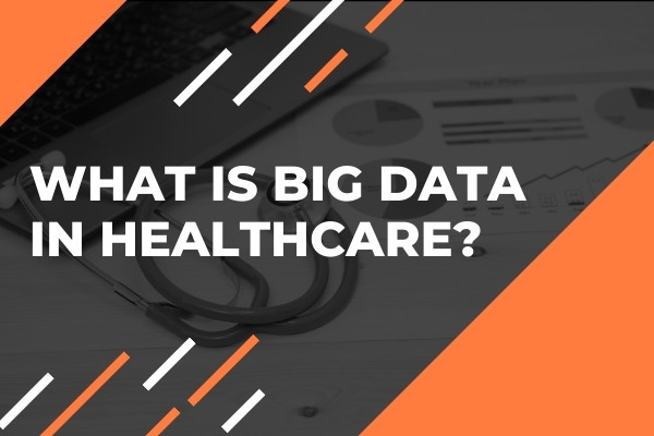 What Is Big Data in Healthcare
