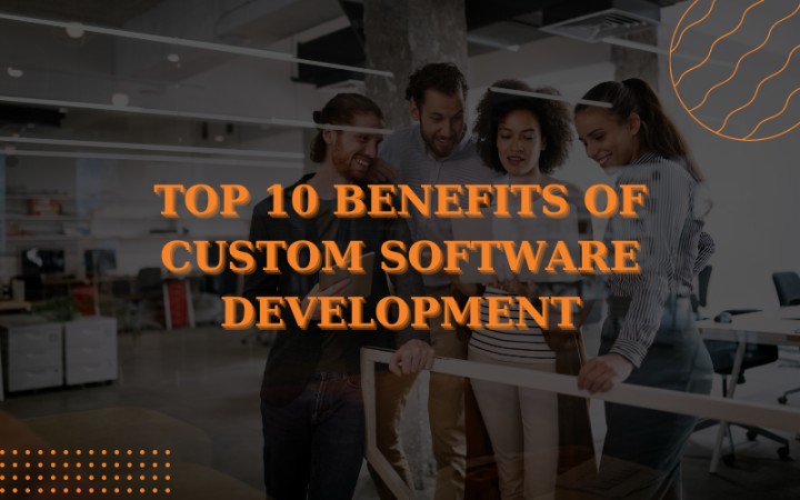 Benefits-of-custom-software-development