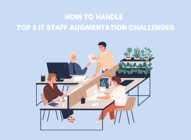 how-to-handle-it-staff-augmentation-challenges