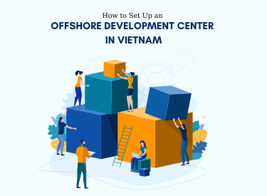 how-to-set-up-offshore-development-center-in-vietnam