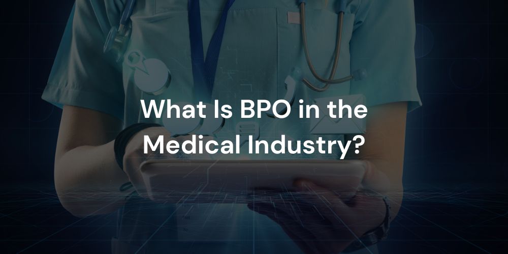 What Is BPO in the Medical Industry?