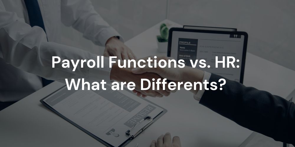 Payroll Functions vs. HR:  What are Differents? 