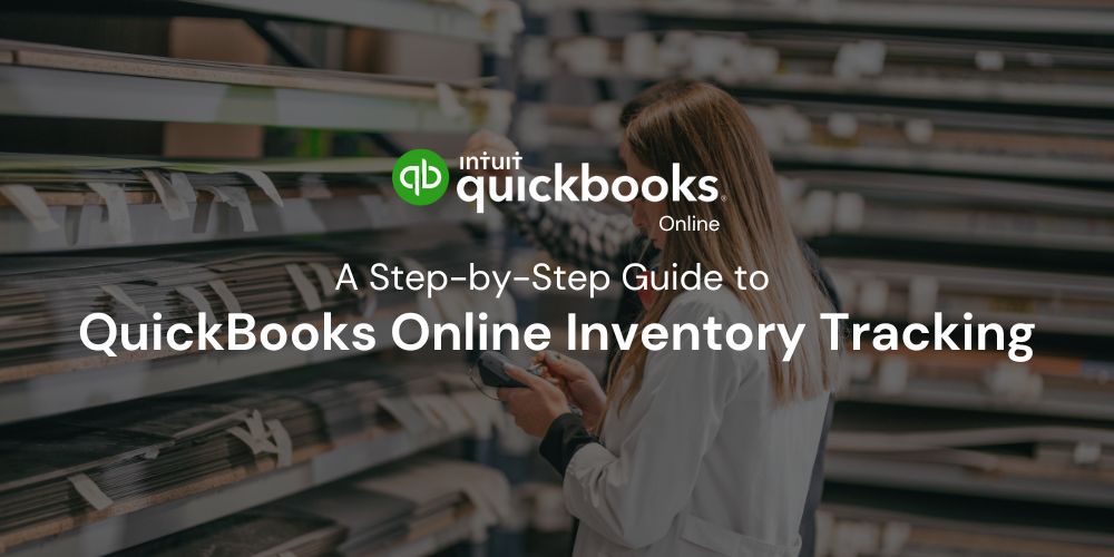 A step-by-step guide to QuickBooks Online Inventory Tracking