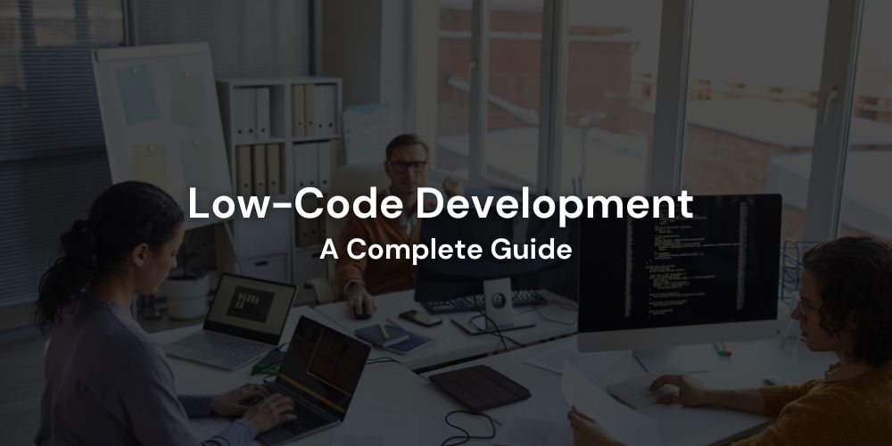 What is Low-Code Development?