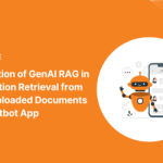 Application of GenAI RAG in Information Retrieval from User-Uploaded Documents in a Chatbot App