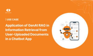 Application of GenAI RAG in Information Retrieval from User-Uploaded ...