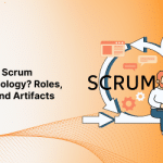 What is Scrum Methodology? Roles, Event and Artifacts
