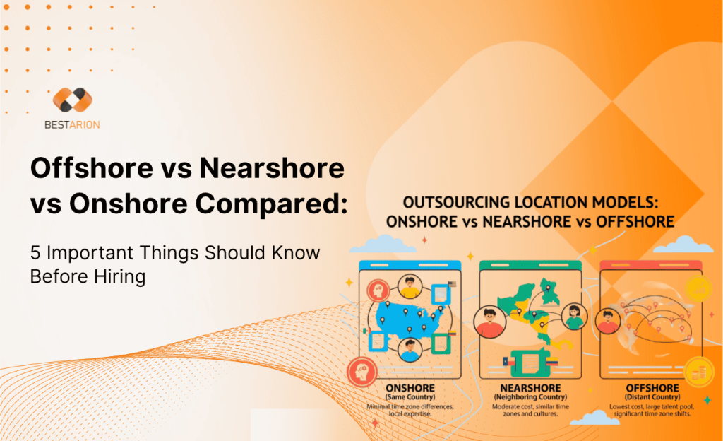 Offshore vs Nearshore vs Onshore: How Each Outsourcing Location Model Compares by Cost, Risk, Time Zone, and Use Case 10 Offshore vs nearshore vs onshore outsourcing comparison